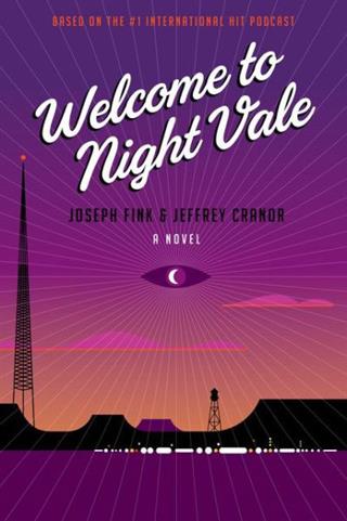 Buku Bulan Ini: Welcome to Night Vale Novel karya Joseph Fink dan Jeffrey Cranor